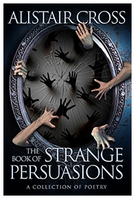 The Book of Strange Persuasions by Alistair Cross